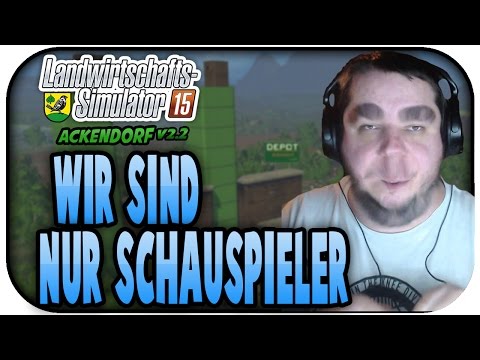 WIR SIND NUR SCHAUSPIELER  #166 - LS15 ACKENDORF V2.2 ★Let's Play Farming Simulator 15