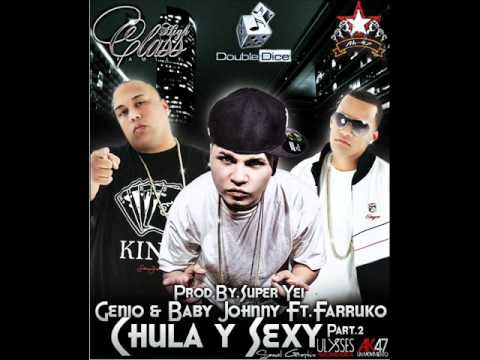 chula y sexi -  Farruko  Ft Genio & Baby Johnny