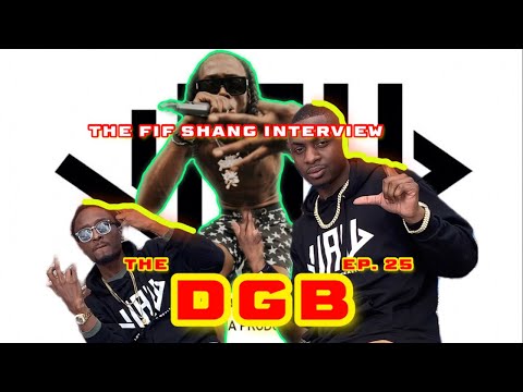 Sexy Gangsta | The DGB Ep 25 | The FIF SHANG Interview