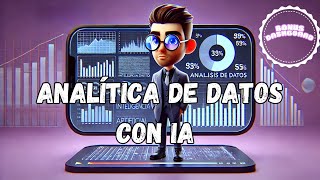 ANÁLISIS DE DATOS con Inteligencia Artificial + Dashboard