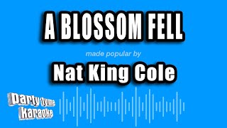 Nat King Cole - A Blossom Fell (Karaoke Version)