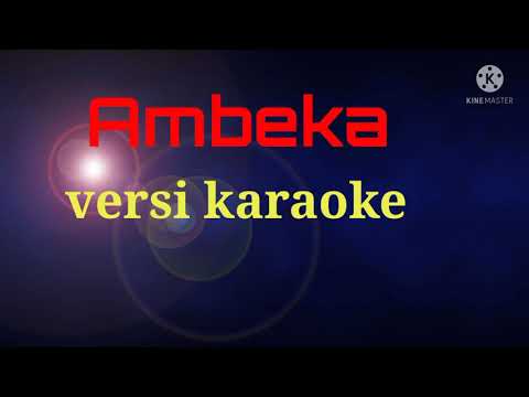 Ambeka  karaoke+lirik lagu dayak kanayatn