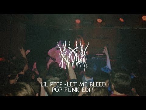 Lil peep - Let me bleed (POP PUNK EDIT BY VLR)