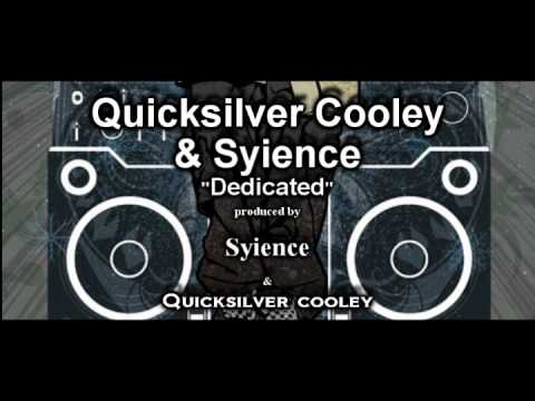 Dedicated... Quicksilver Cooley and Syience