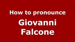 How to pronounce Giovanni Falcone
