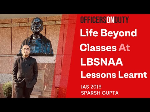 Officers on Duty E52 | Lessons Learnt During The Training Period At LBSNAA |  IAS Sparsh Gupta
