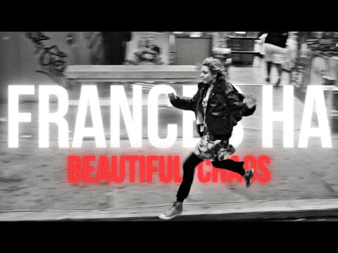 Understanding Frances Ha (2011) | Beautiful Chaos