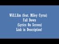 Will.I.Am (feat. Miley Cyrus) - Fall Down (Radio Edit) (Lyrics on Screen) (NEW Single 2013)