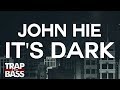 JOHN HIE - It's Dark