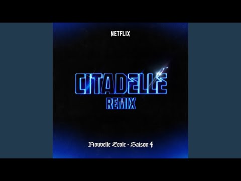 Citadelle - Nouvelle École (Remix)