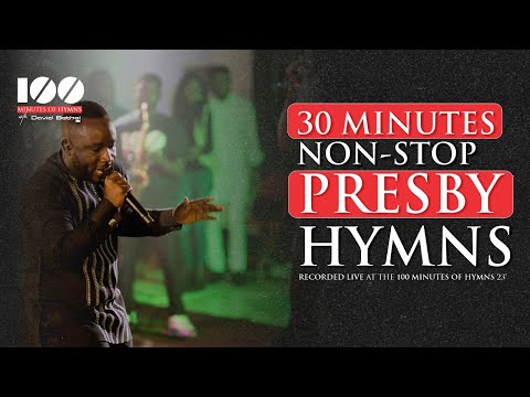 30 MINUTES NON-STOP PRESBY HYMNS
