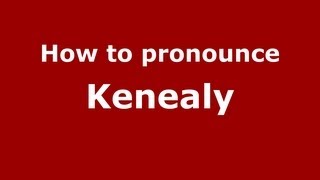 How to pronounce Kenealy