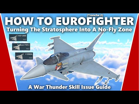 How to Master the Eurofighter Typhoon - A War Thunder Skill Issue Guide