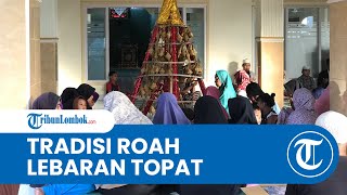 Tradisi Roah Lebaran Topat di Lombok, Ajang Jalin Silaturahmi dan Panjatkan Doa