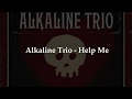 Alkaline Trio - Help Me (Lyrics Español)