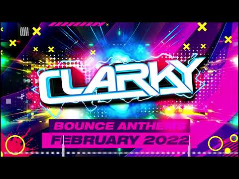 Clarky - February 2022 Bounce Anthems