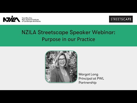 NZILA Streetscape Webinar: Purpose in our Practice with Margot Long