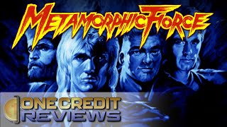 Metamorphic Force - One Credit Reviews - With The Top Loader