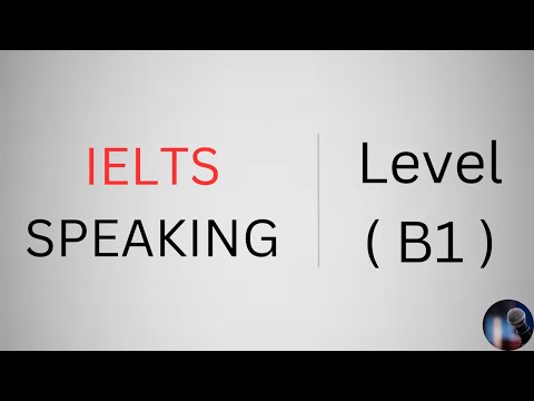 IELTS Speaking test exam | Level (B1)