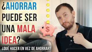 Video: Ahorrar Dinero Puede Ser MALA IDEA... ESTO Es Lo Que Deberías Hacer En Vez De Ahorrar