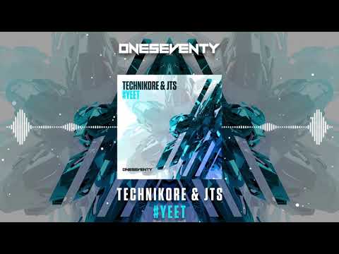Technikore & JTS - #YEET [OneSeventy]