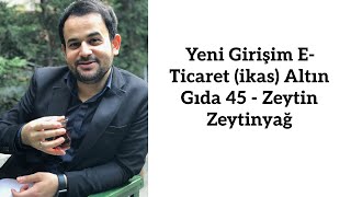 Yeni Girişim E-Ticaret (ikas) Altın Gıda 45 - Zeytin Zeytinyağ