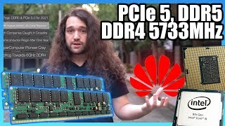 HW News - Intel PCIe 5 & DDR5 Support, 6GHz DDR4, & Huawei Loses ARM