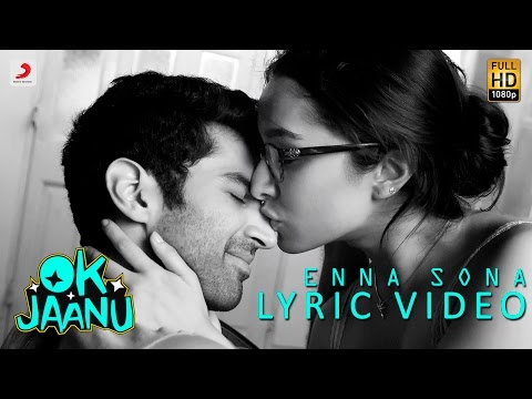 Enna Sona – Lyric Video | Shraddha Kapoor | Aditya Roy Kapur | A.R. Rahman | Arijit Singh