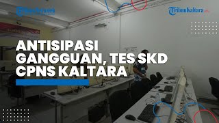 Persiapan Panitia SKD CPNS Kalimantan Utara demi Antisipasi Gangguan Jaringan Internet