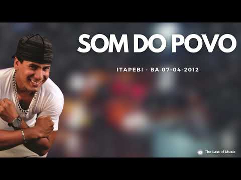 Som do Povo - Ao vivo em Itapebi - BA 07-04-2012