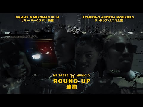 MF Taste - ROUND UP feat. Mukki G [ Short Movie ]