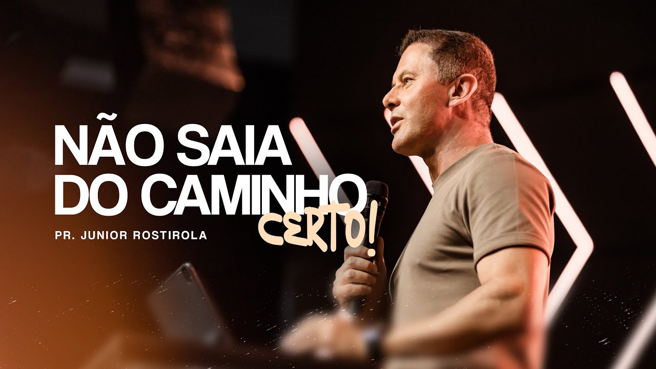NÃO SAIA DO CAMINHO CERTO | JUNIOR ROSTIROLA | REVIVER ITAJAÍ