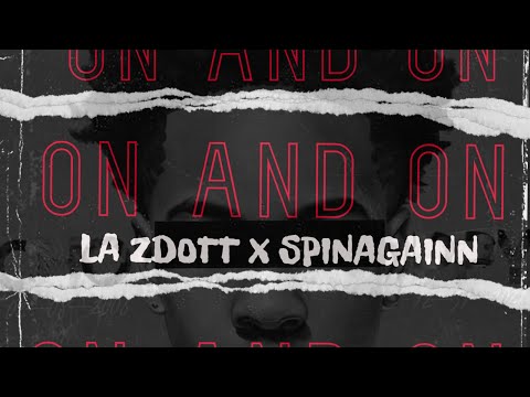 La Zdott X Spinagainn~”On And On” (official audio)