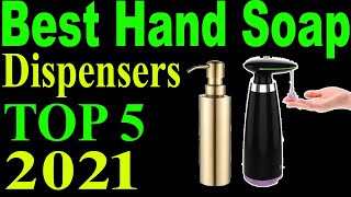 Top 5 Best Hand Soap Dispensers Review 2021