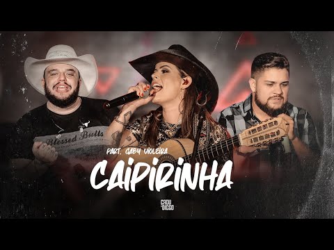 Cadu & Diego - Caipirinha - part. Gaby Violeira (DVD ao Vivo em Araraquara)