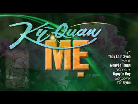 Kỳ quan mẹ - Nguyên Trung