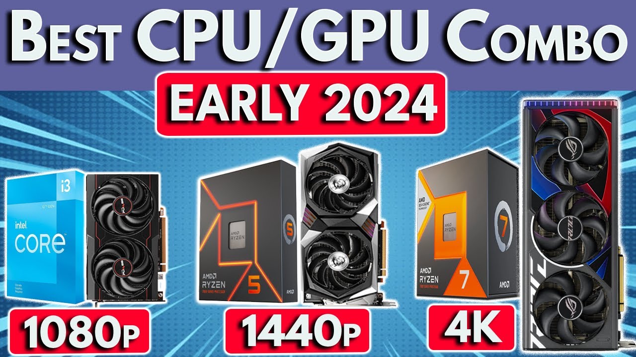 Early 2024 - Best CPU and GPU Combo (see updated video)