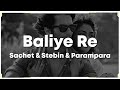 Baliye Re - Jersey | Shahid Kapoor & Mrunal Thakur & Sachet Tandon & Stebin & Parampara (Lyrics) 🎶