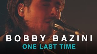 Bobby Bazini | One Last Time | Live In Studio