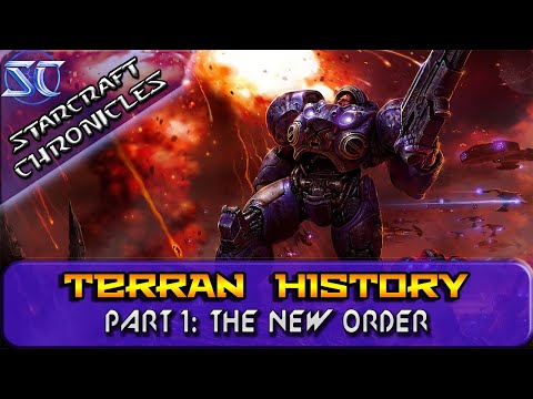 [StarCraft Chronicles] TERRAN History. Part 1: The New Order
