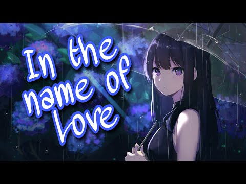 Nightcore - In the name of Love | The soothing sounds