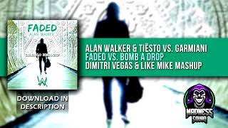 Faded vs. Bomb A Drop (Dimitri Vegas & Like Mike Mashup)