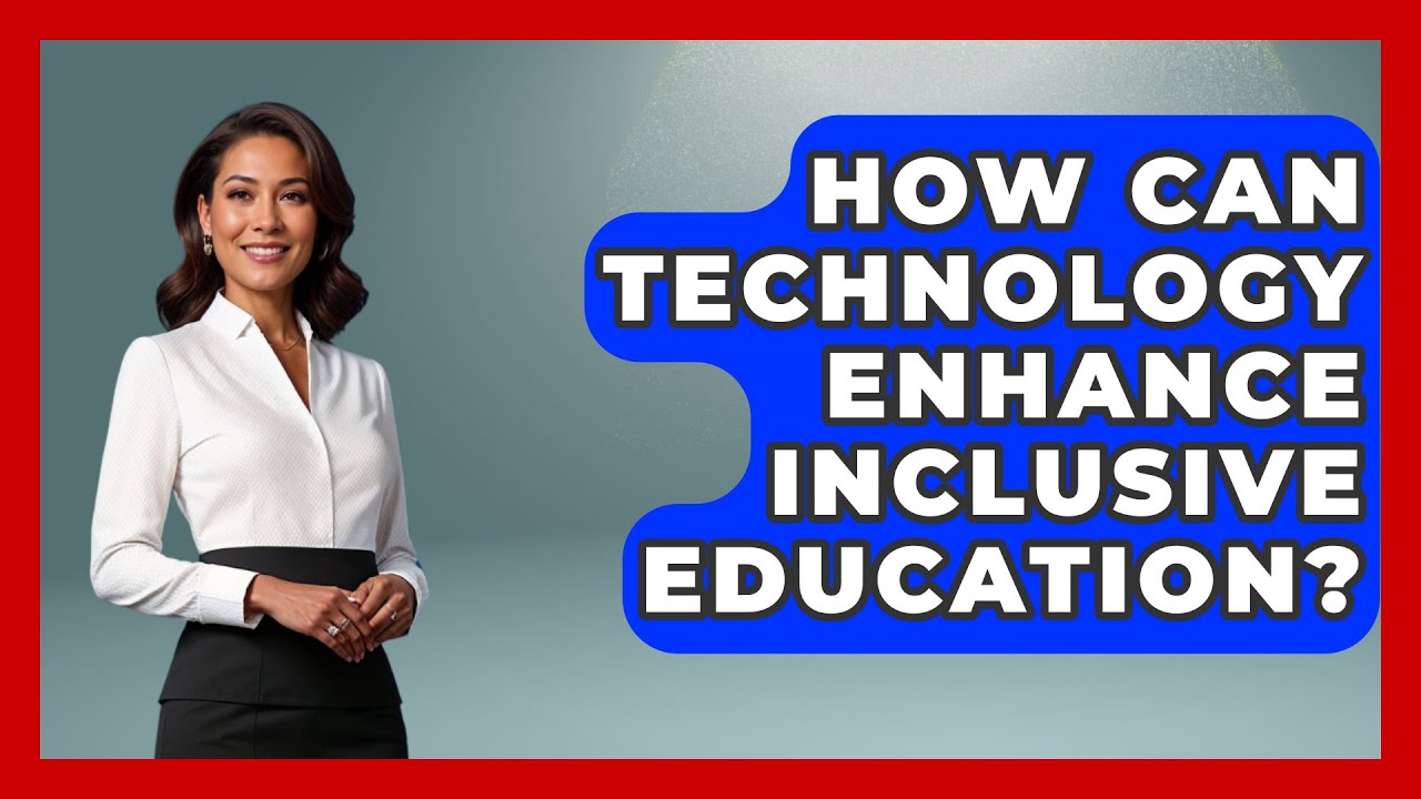 How Can Technology Enhance Inclusive Education? | Special Education Learning