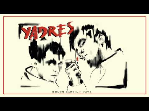DOLOR GARCIA X YUYE / YADRES