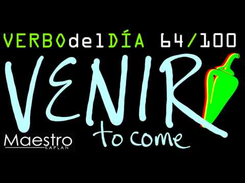 Verb of the day     VENIR  – TO COME    64/100
