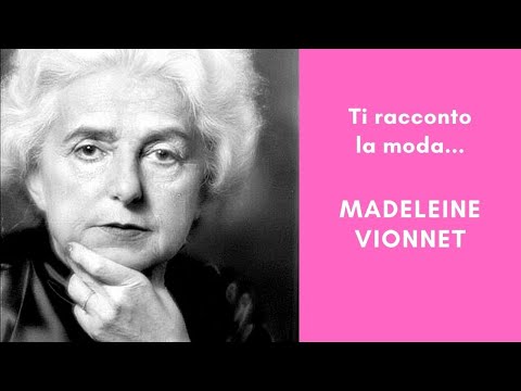 Ti racconto la moda: MADELEINE VIONNET