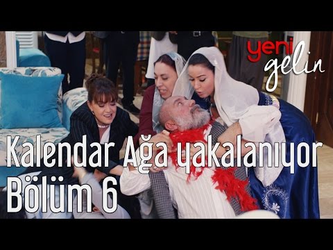 Yeni Gelin 6. Bölüm - Kalendar Ağa Yakalanıyor
