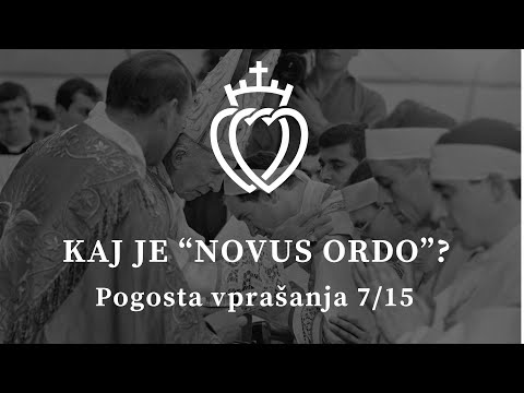 Kaj je »Novus Ordo Missae«? | Pogosta vprašanja o FSSPX, 7. del