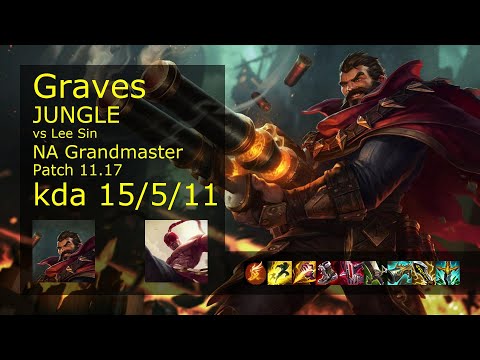 Graves vs Lee Sin Jungle - NA Grandmaster 15/5/11 Patch 11.17 Gameplay