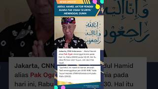 Download lagu Pengisi Suara Pak ogah 'SI UNYIL' Meninggal Dunia #shorts mp3 Download lagu Pengisi Suara Pak ogah 'SI UNYIL' Meninggal Dunia #shorts mp3